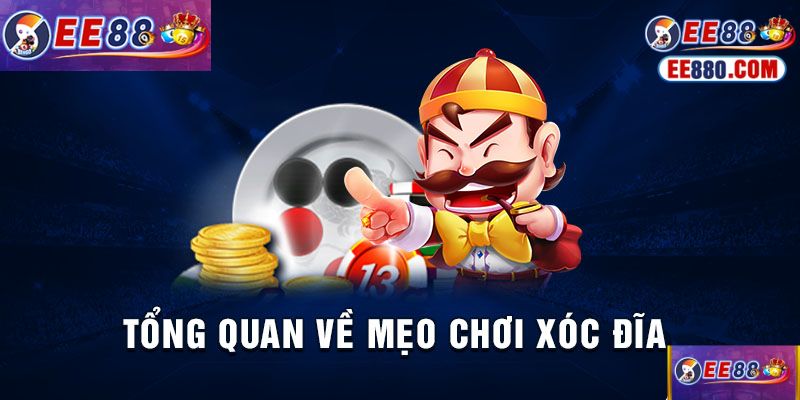 Tổng quan về mẹo chơi xóc đĩa hội viên nên biết
