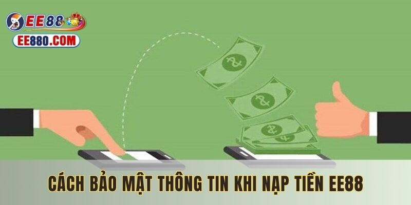 Cách ngăn chặn thông tin lộ ra ngoài khi nạp tiền EE88
