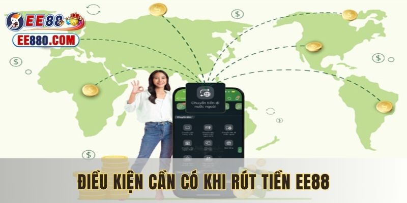 Những điều cần có khi rút tiền EE88