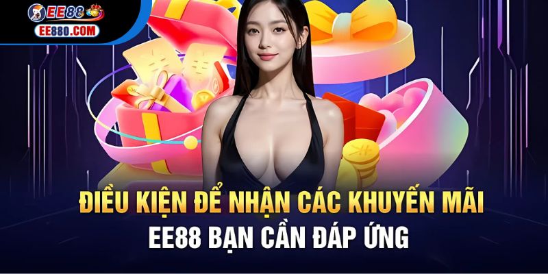 Áp dụng khuyến mãi EE88 ngay giúp gia tăng thưởng