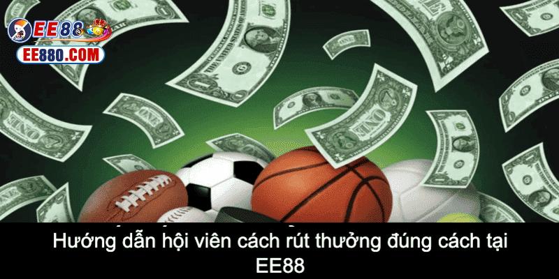 Chỉ dẫn cách lĩnh thưởng thể thao EE88 đúng luật