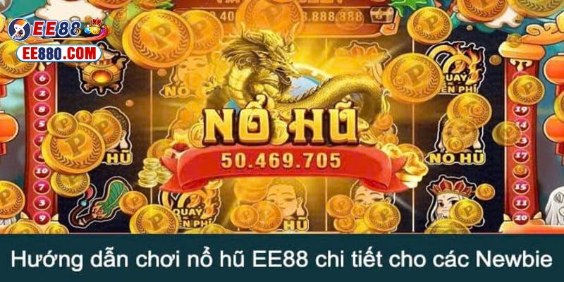 Chi tiết cách chơi nổ hũ EE88 đúng luật