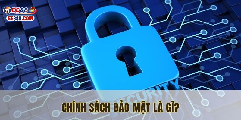 Chính sách bảo mật giữ kín thông tin hội viên an toàn
