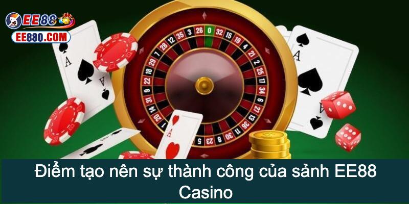 Ưu điểm đáng chú ý của Casino EE88