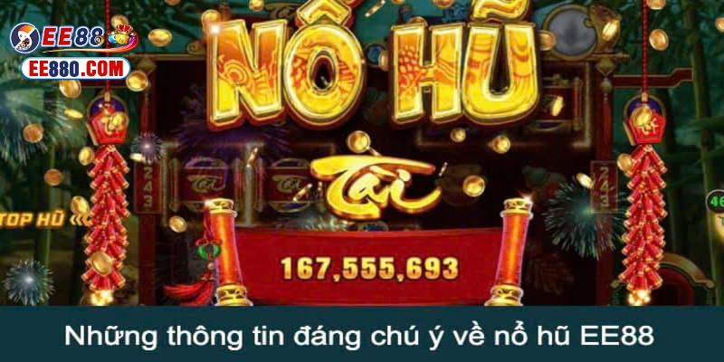 Vài nét khái quát đáng chú ý về nổ hũ EE88